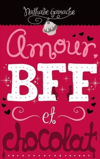 AMOUR, BFF ET CHOCOLAT