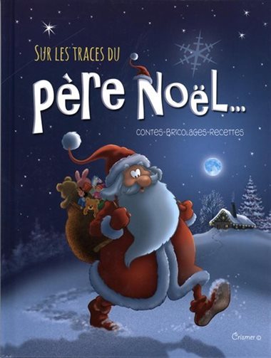 SUR LES TRACES DU PERE NOEL... CONTES-BRICOLAGES-RECETTES