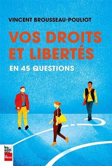 VOS DROITS ET LIBERTES EN 45 QUESTIONS