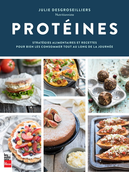 PROTEINES. STRATEGIES ALIMENTAIRES ET RECETTES POUR BIEN LES CON