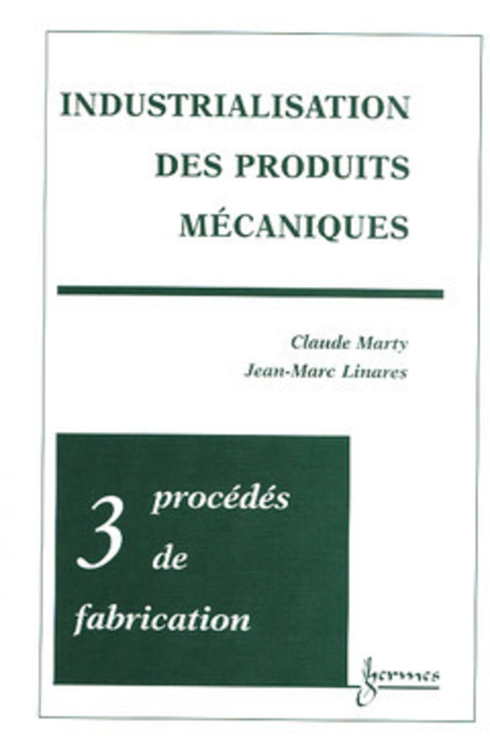 Industrialisation des produits mécaniques - Tome 3