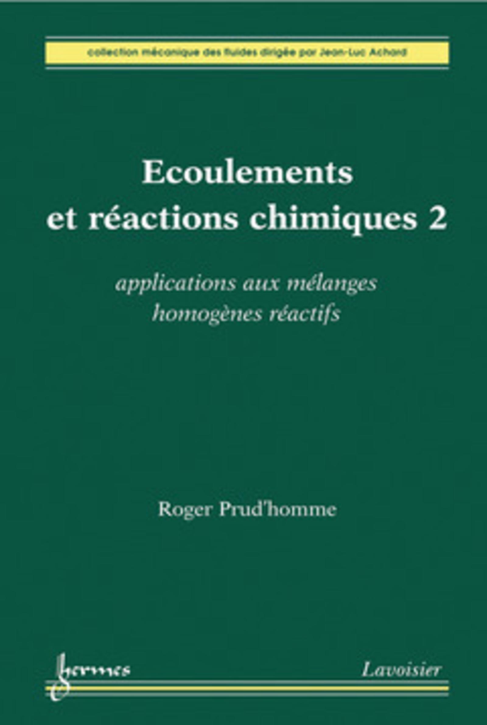 Écoulements et réactions chimiques 2. Applications aux mélanges homogènes réactifs