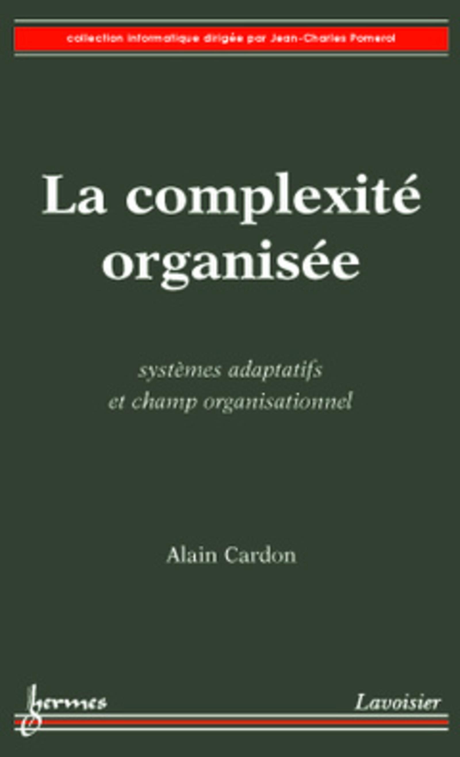 La complexité organisée : Systèmes adaptatifs et champ organisationnel