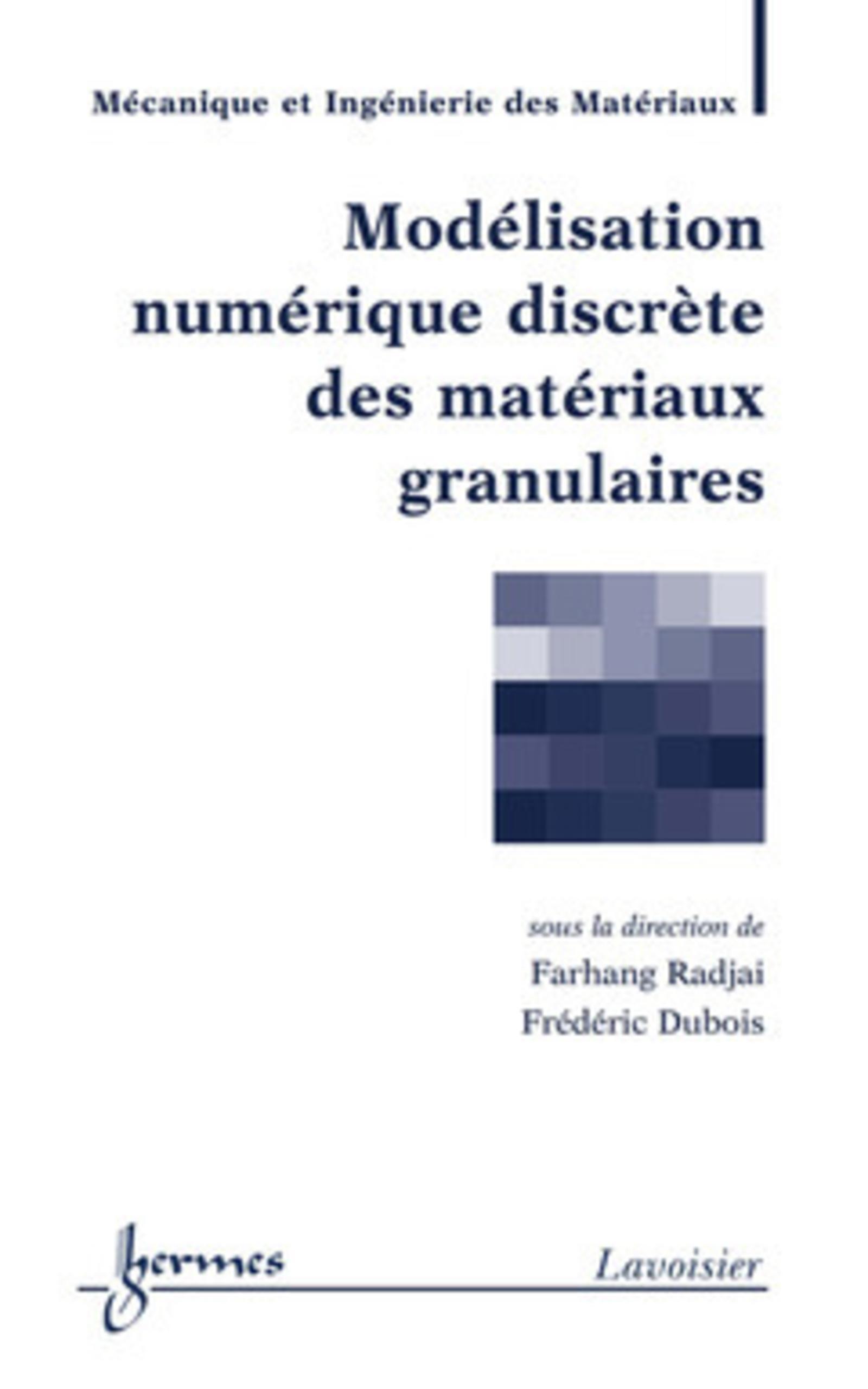 Modélisation numérique discrète des matériaux granulaires