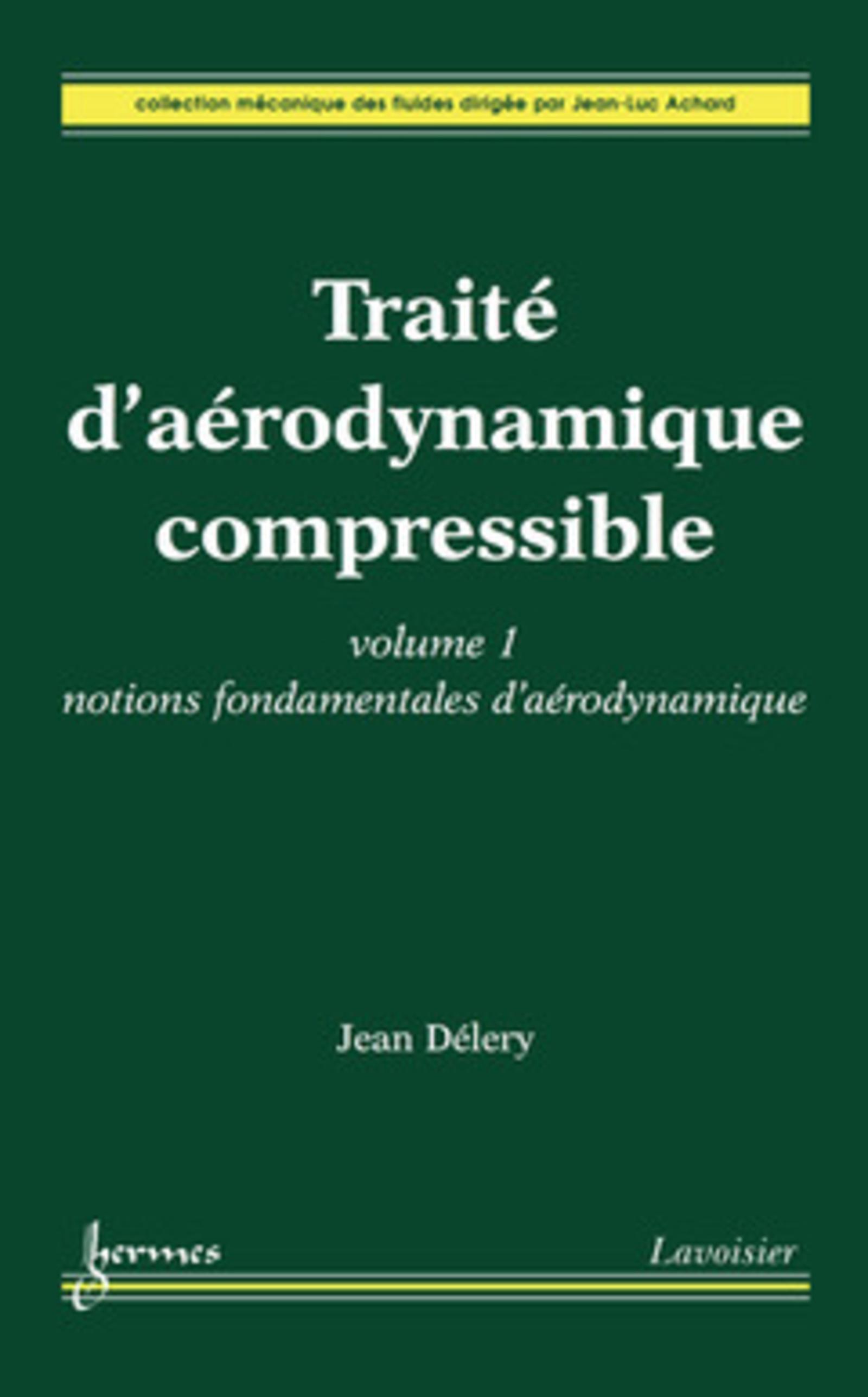Traité d'aérodynamique compressible. Volume 1 : notions fondamentales d'aérodynamique