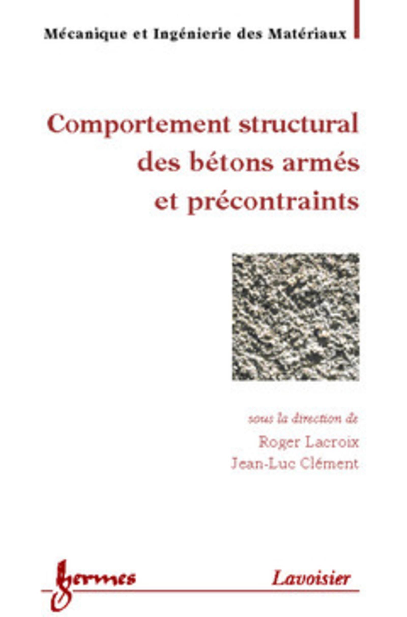 Comportement structural des bétons armés et précontraints (Traité MIM, Série matériaux de construction)