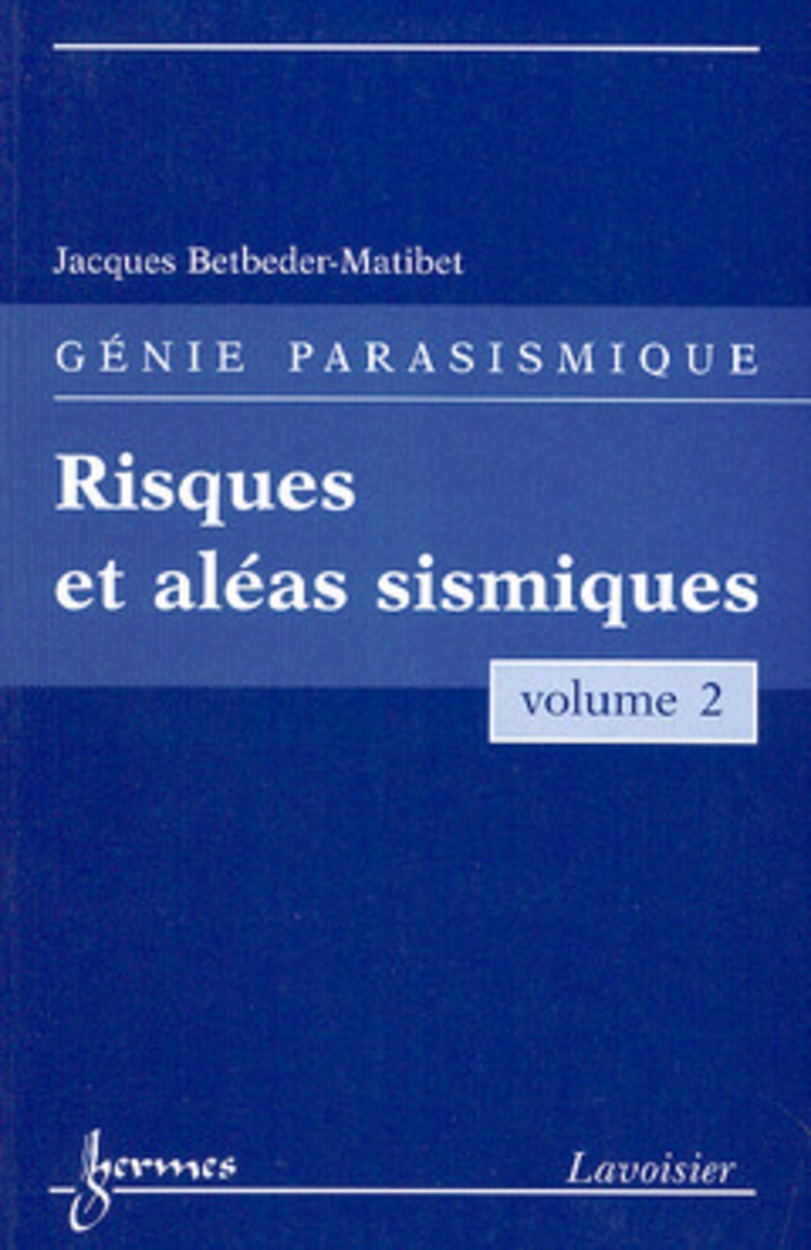 Risques et aléas sismiques (Génie parasismique, Vol. 2)