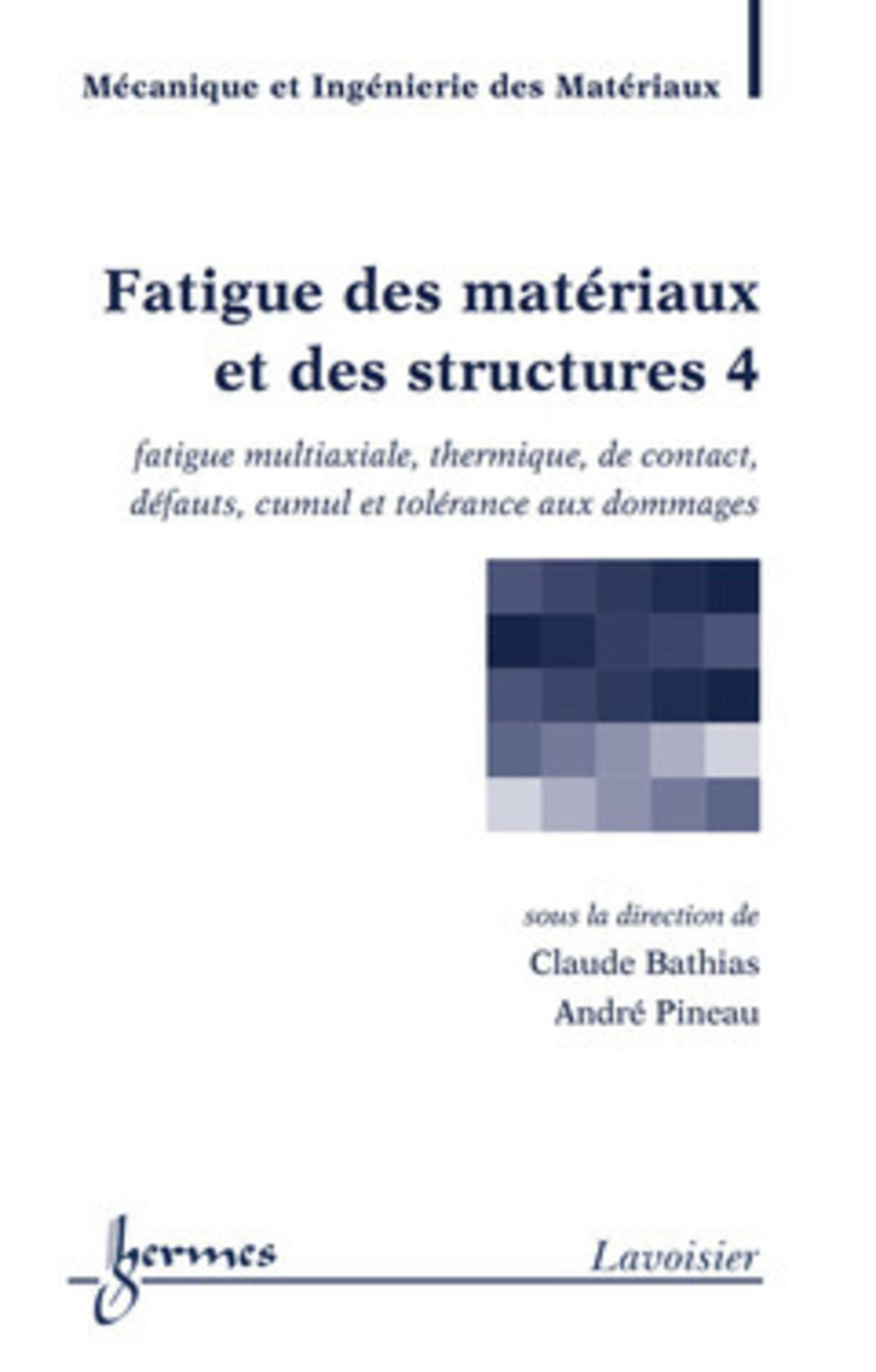 Fatigue des matériaux et des structures 4