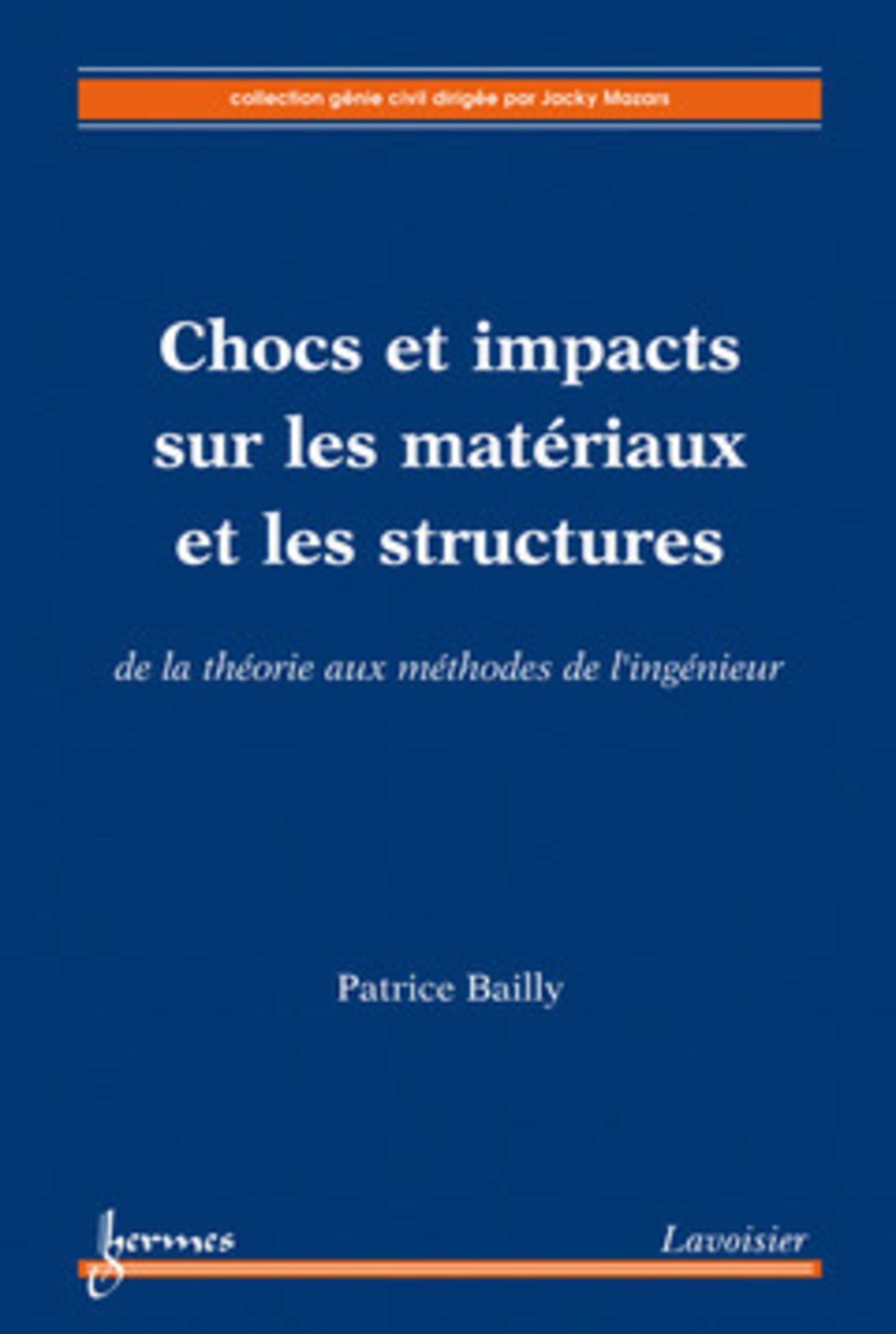 Chocs et impacts sur les matériaux et les structures. De la théorie aux méthodes de l'ingénieur