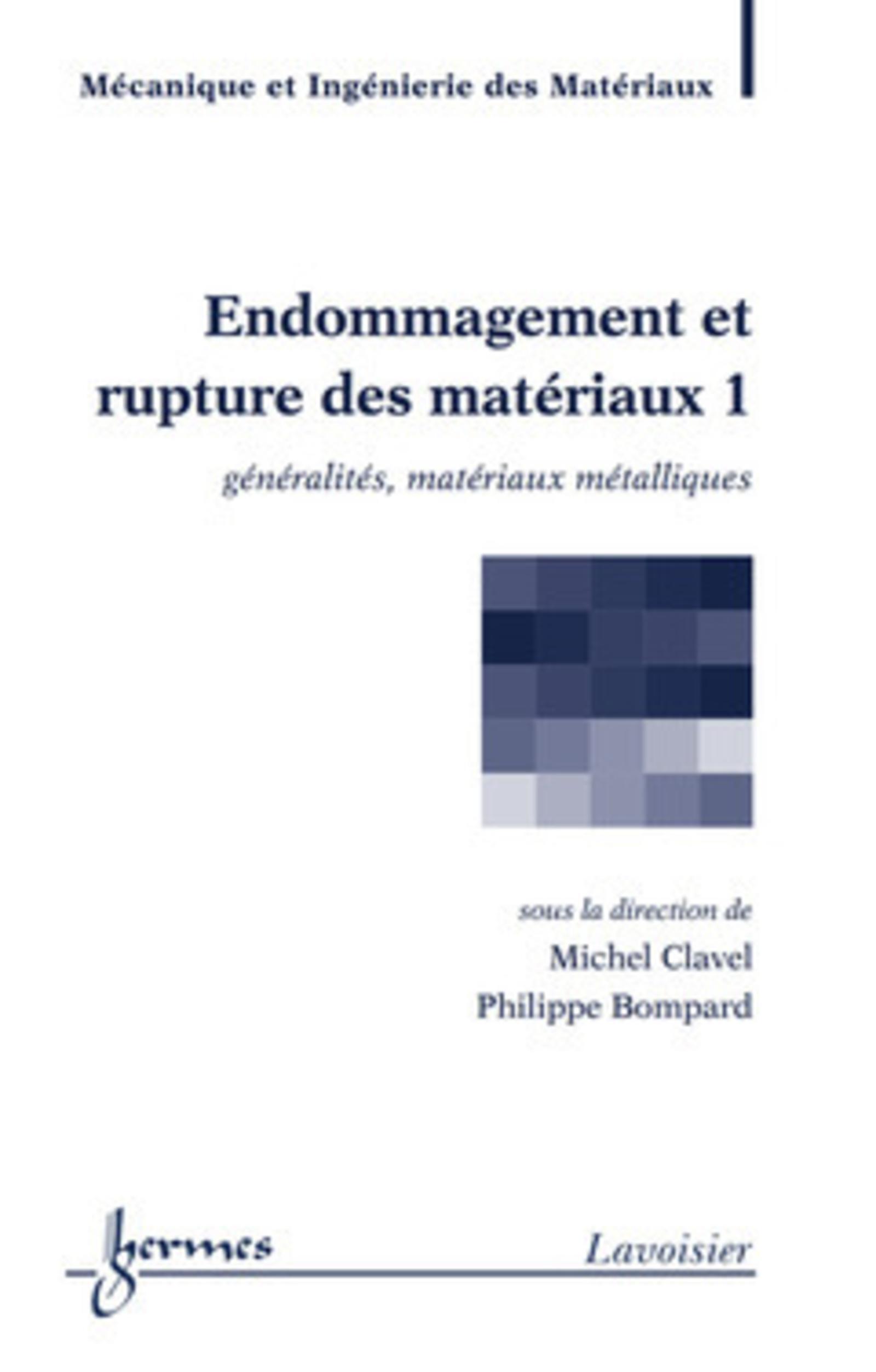 Endommagement et rupture des matériaux 1 : généralités, matériaux métalliques