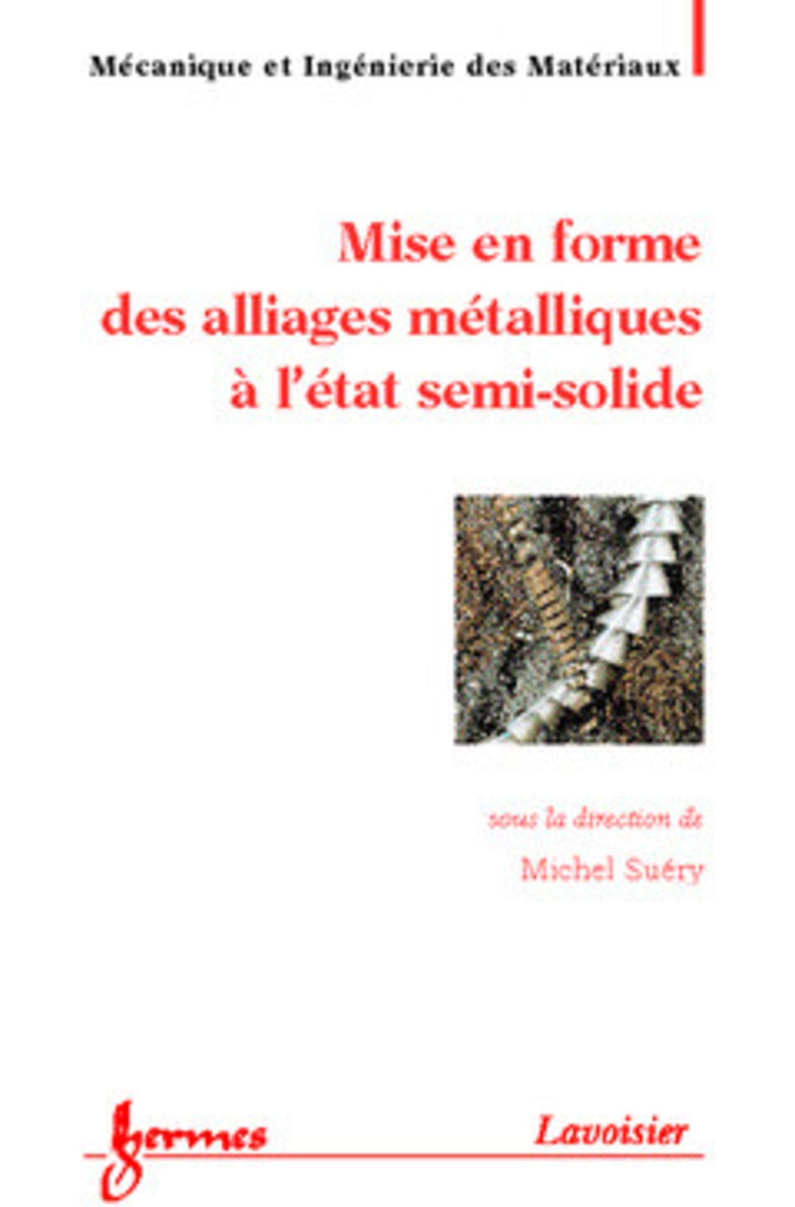Mise en forme des alliages métalliques à l'état semi-solide