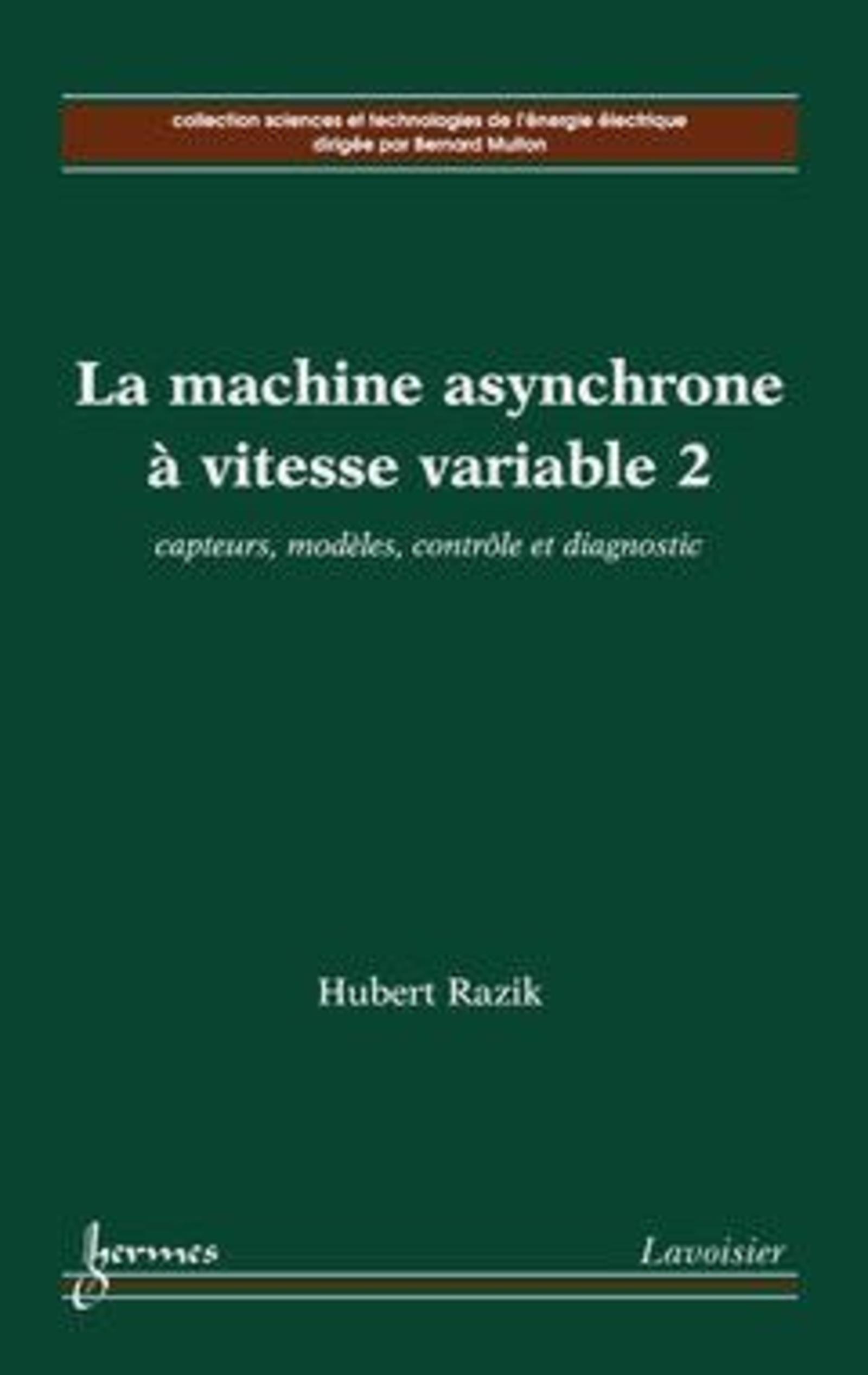 La machine asynchrone à vitesse variable 2 : capteurs, modèles, contrôle et diagnostic