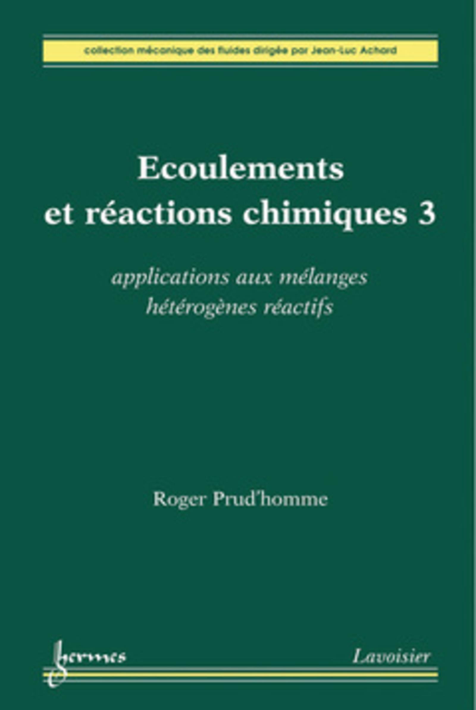Écoulements et réactions chimiques 3 : applications aux mélanges hétérogènes réactifs