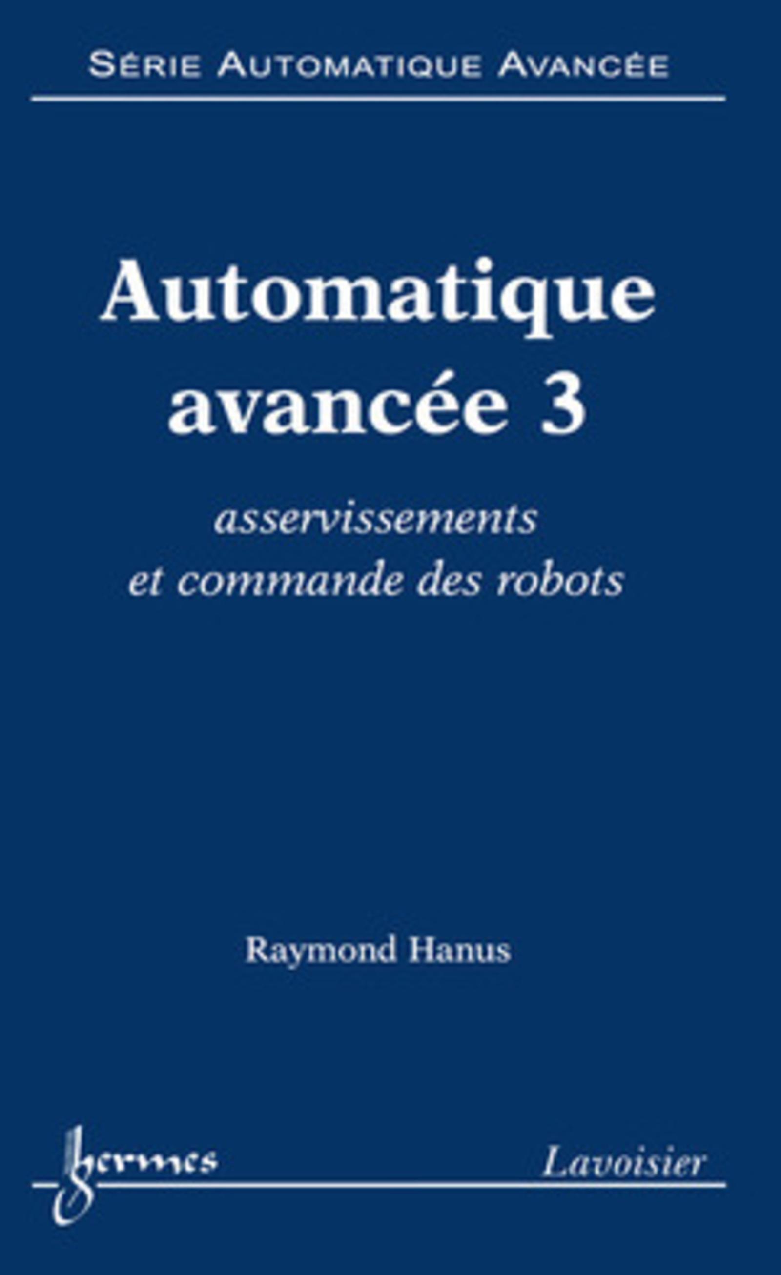 Automatique avancée 3 : asservissements et commande des robots