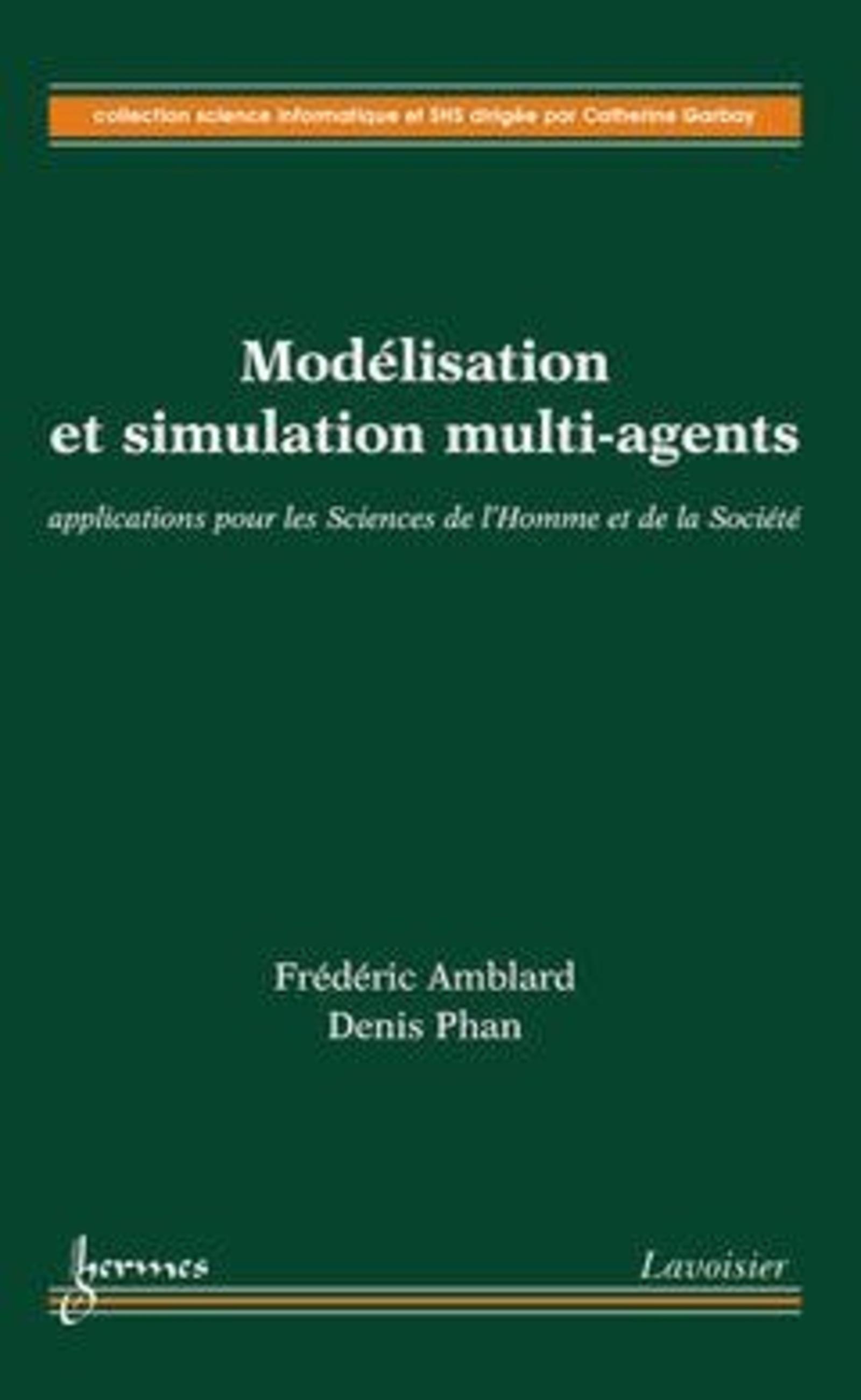 Modélisation et simulation multi-agents : applications pour les Sciences de l'Homme et de la Société