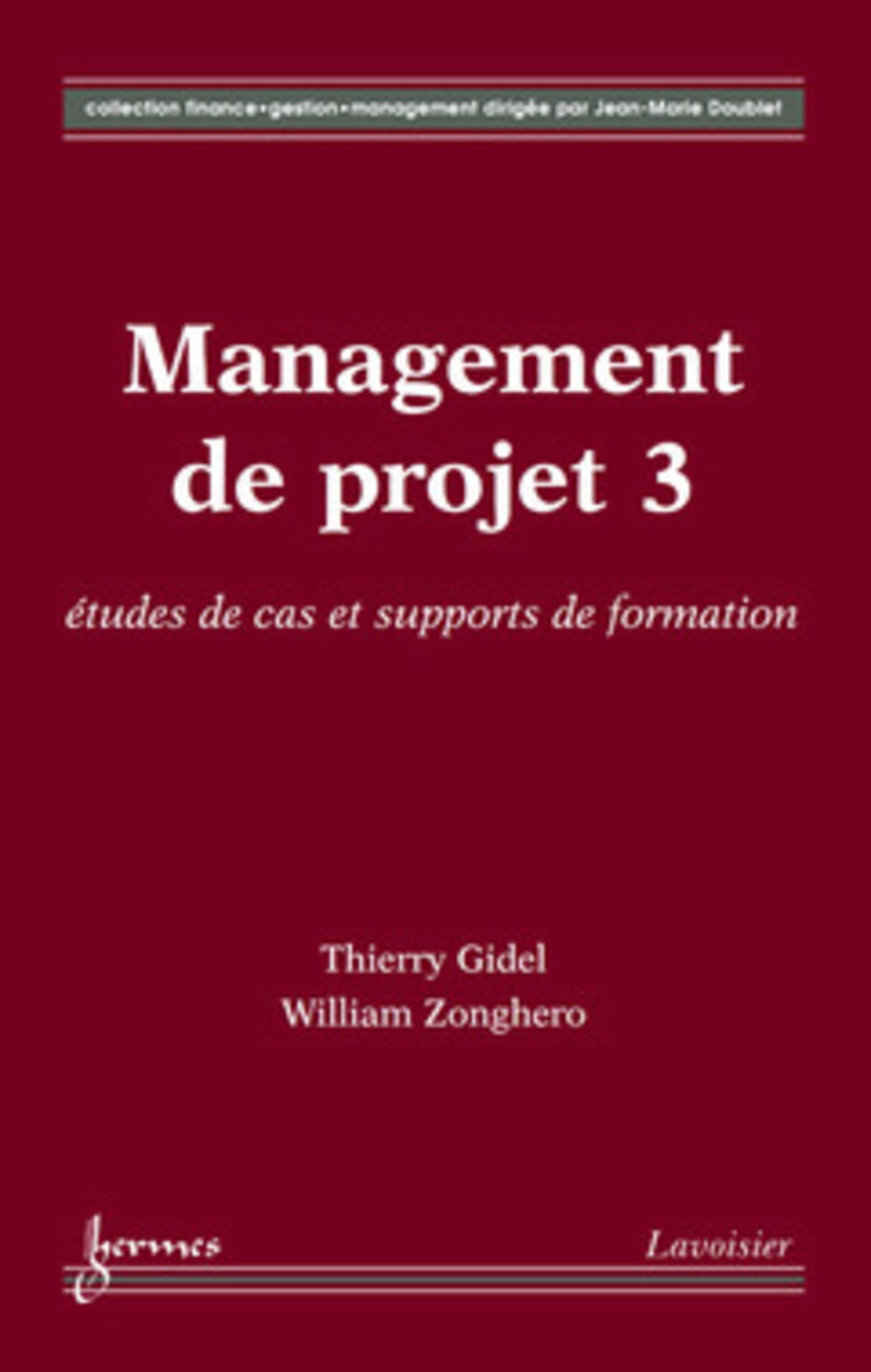 Management de projet 3 : études de cas et supports de formation