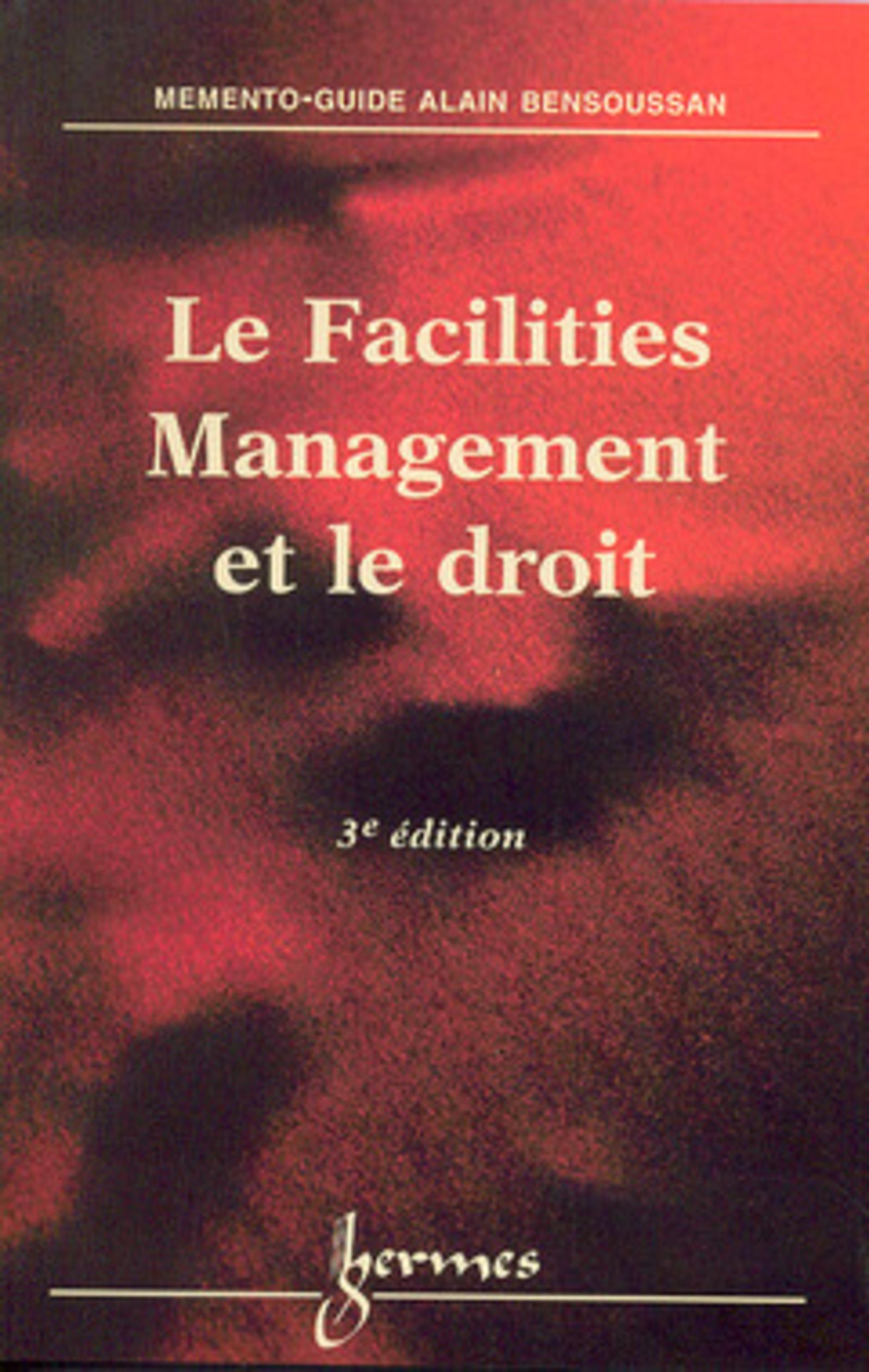 Le facilities management et le droit (3° Éd.)
