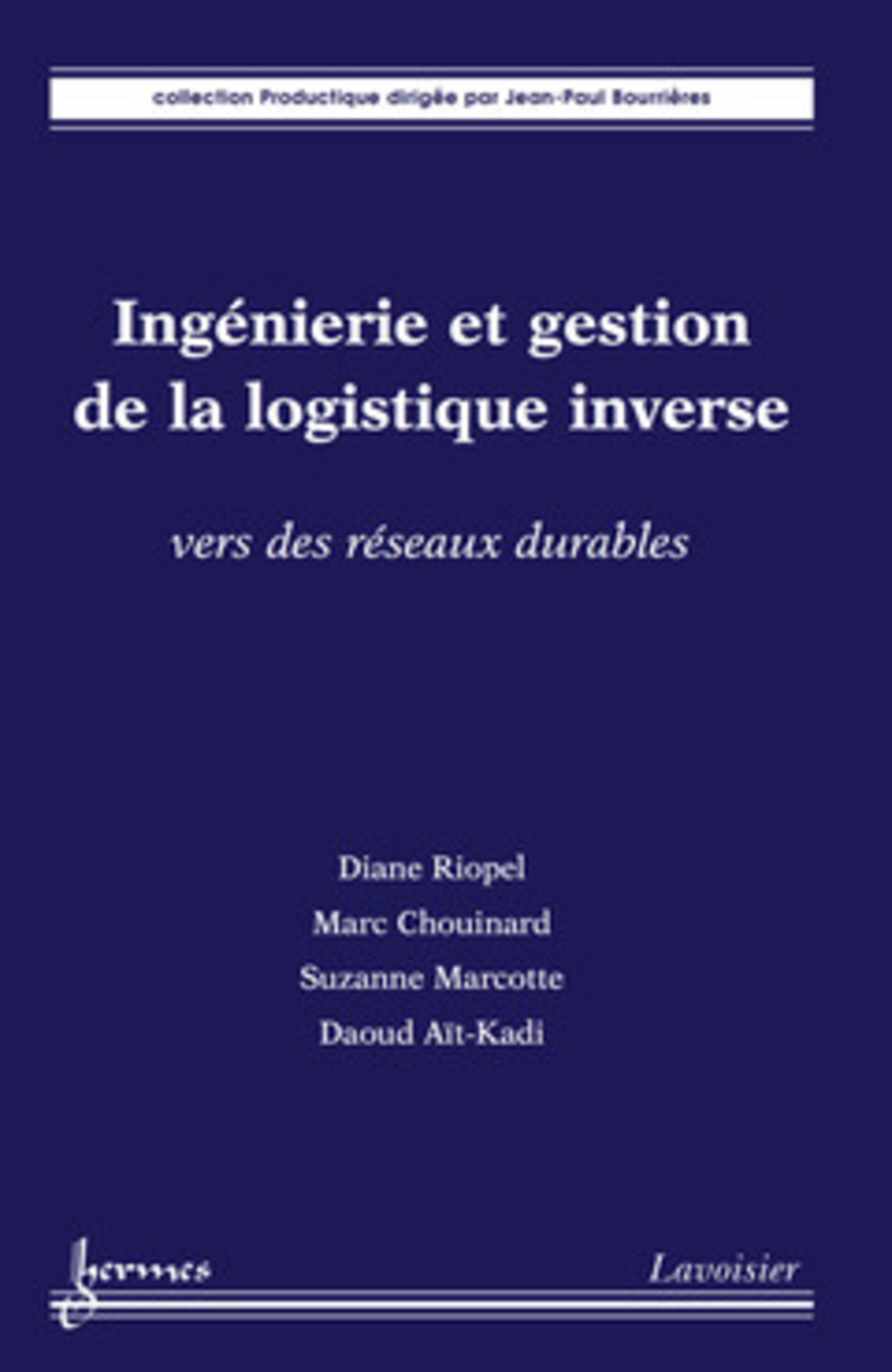 Ingénierie et gestion de la logistique inverse : vers des réseaux durables