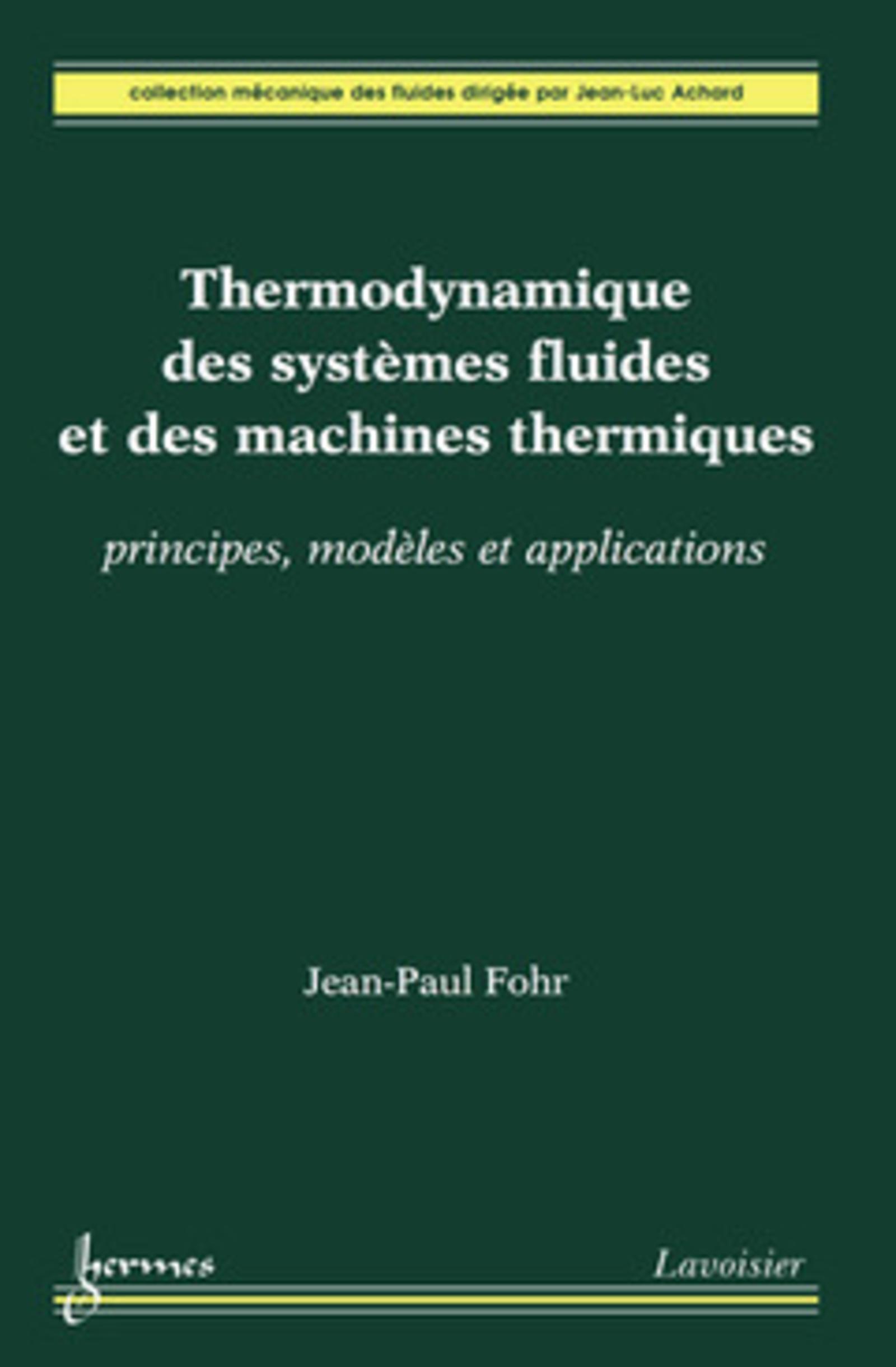 Thermodynamique des systèmes fluides et des machines thermiques : principes, modèles et applications