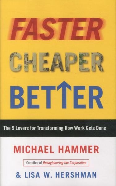 Faster Cheaper Better