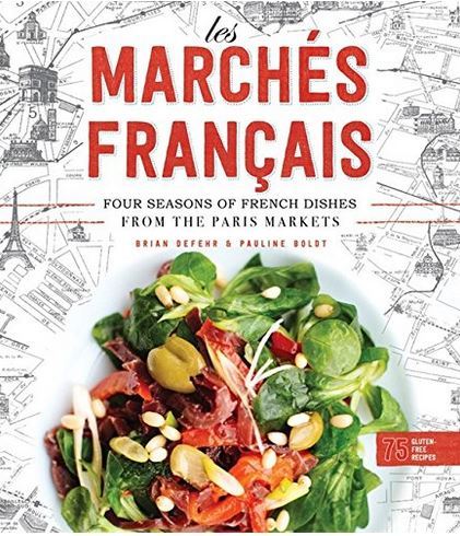 Les MarchEs Francais: Four Seasons of French Dishes from the Paris Markets /anglais