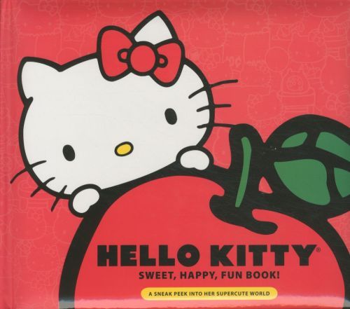 Hello Kitty: Sweet, Happy, Fun Book !