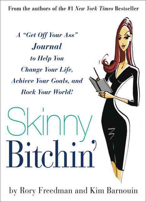 Skinny Bitchin'