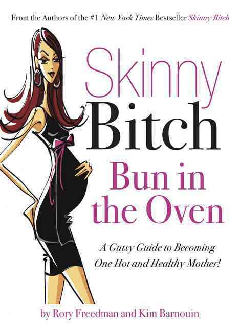 Skinny Bitch: Bun in the Oven