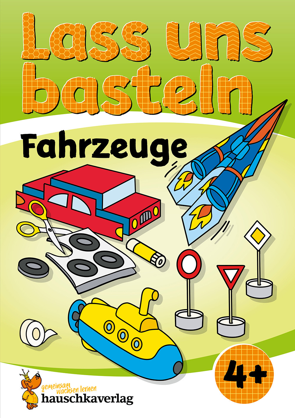 Lass uns basteln – Bastelbuch ab 4 Jahre – Fahrzeuge