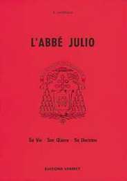 Abbé Julio. sa vie. son oeuvre. sa doctrine