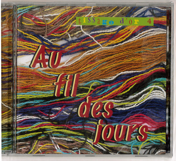 CD Au fil des jours. Tissage d'Or. 4