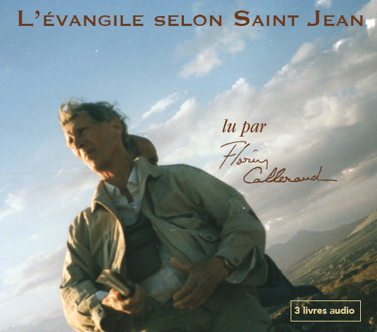 Evangile Selon Saint Jean lu par Florin Callerand