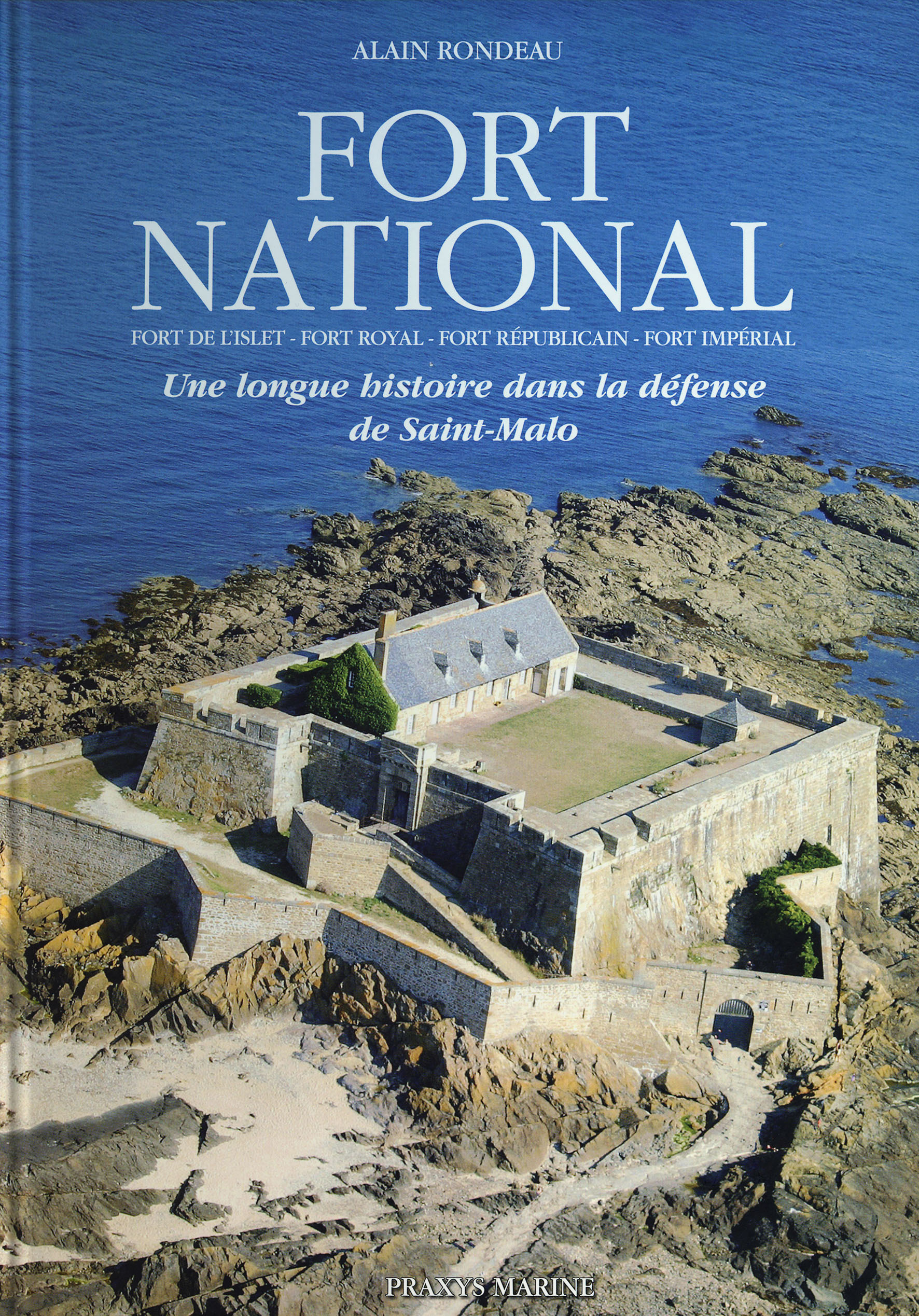 FORT NATIONAL - UNE LONGUE HISTOIRE DANS LA DEFENSE DE SAINT-MALO