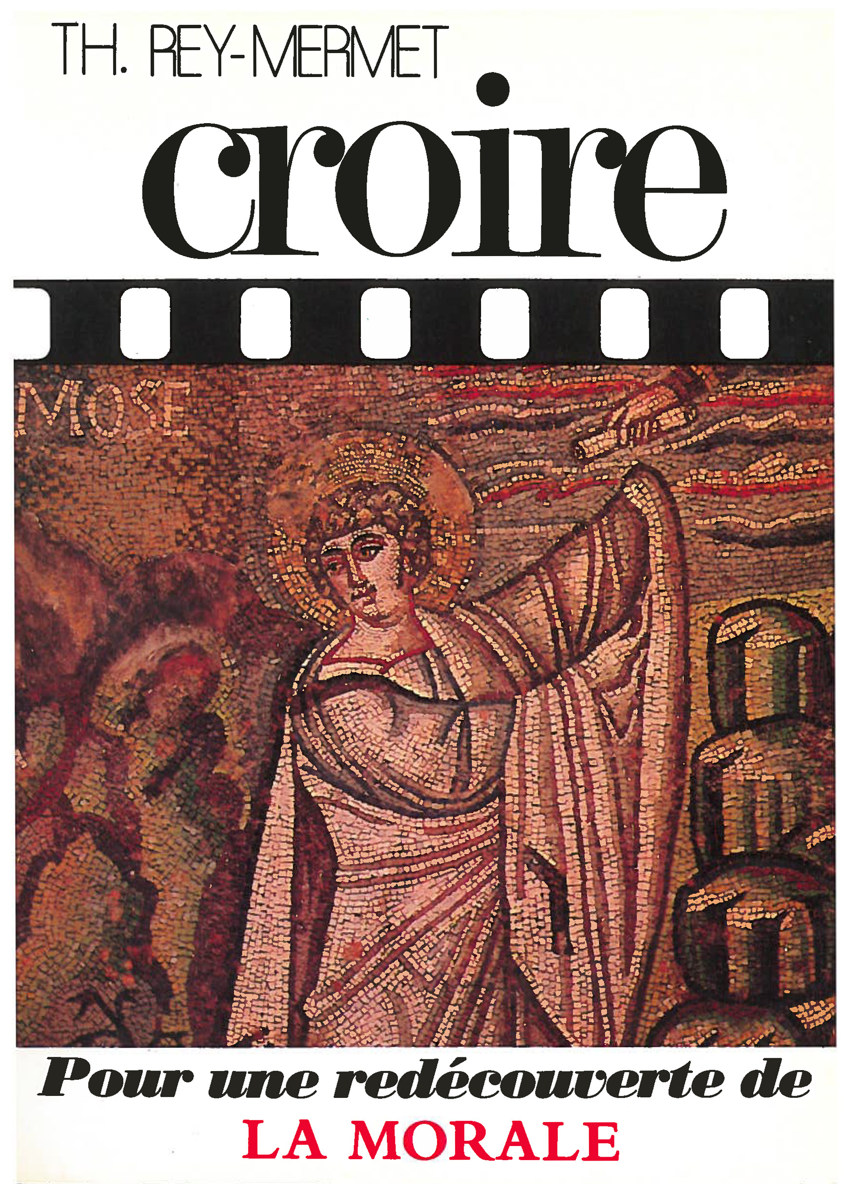 Croire - Pour une redécouverte de la morale