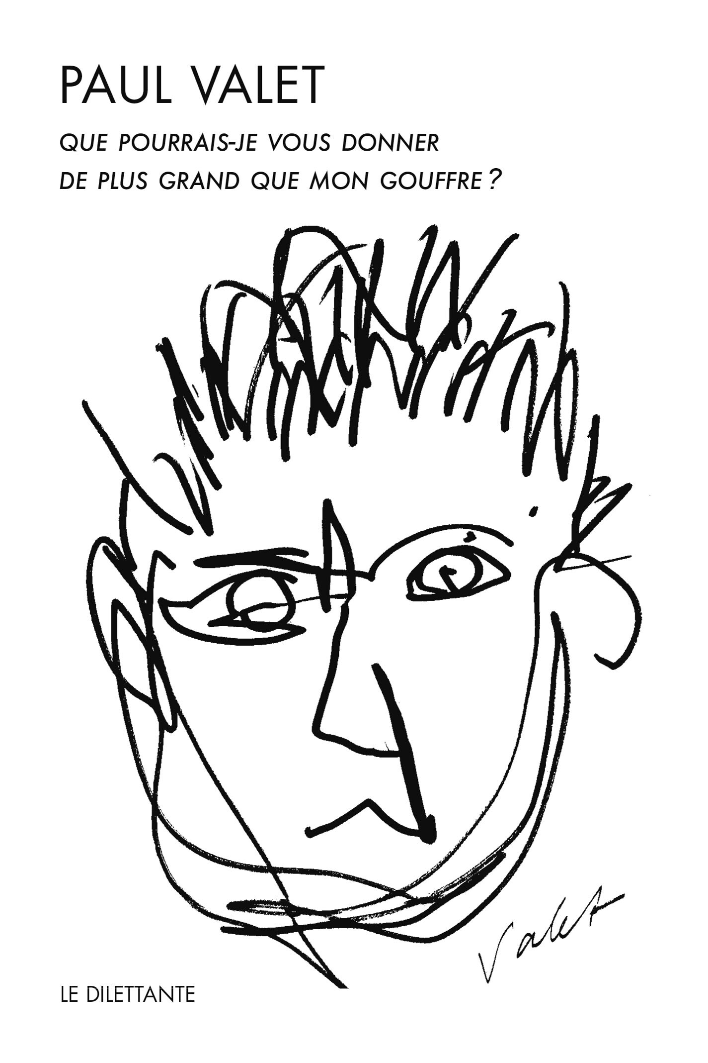 QUE POURRAIS-JE VOUS DONNER DE PLUS GRAND QUE MON GOUFFRE ?