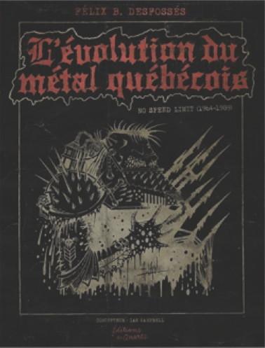 L'EVOLUTION DU METAL QUEBECOIS. NO SPEED LIMIT 1964-1989