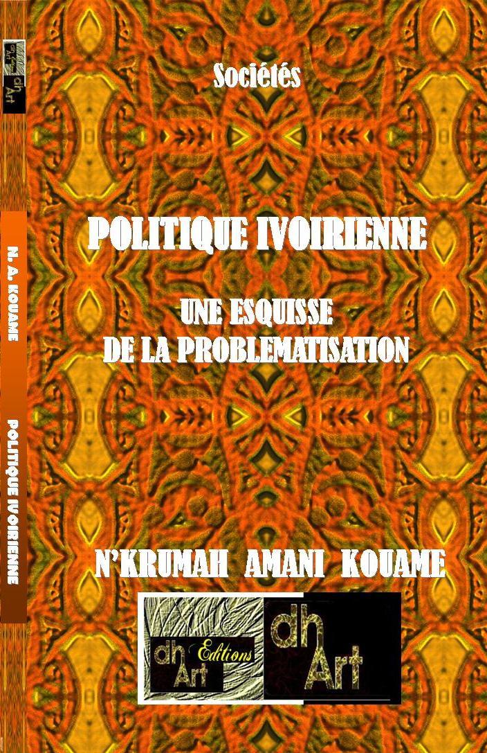 POLITIQUE IVOIRIENNE:   UNE ESQUISSE  DE LA PROBLEMATISATION