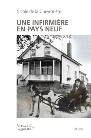 UNE INFIRMIERE EN PAYS NEUF. RECITS