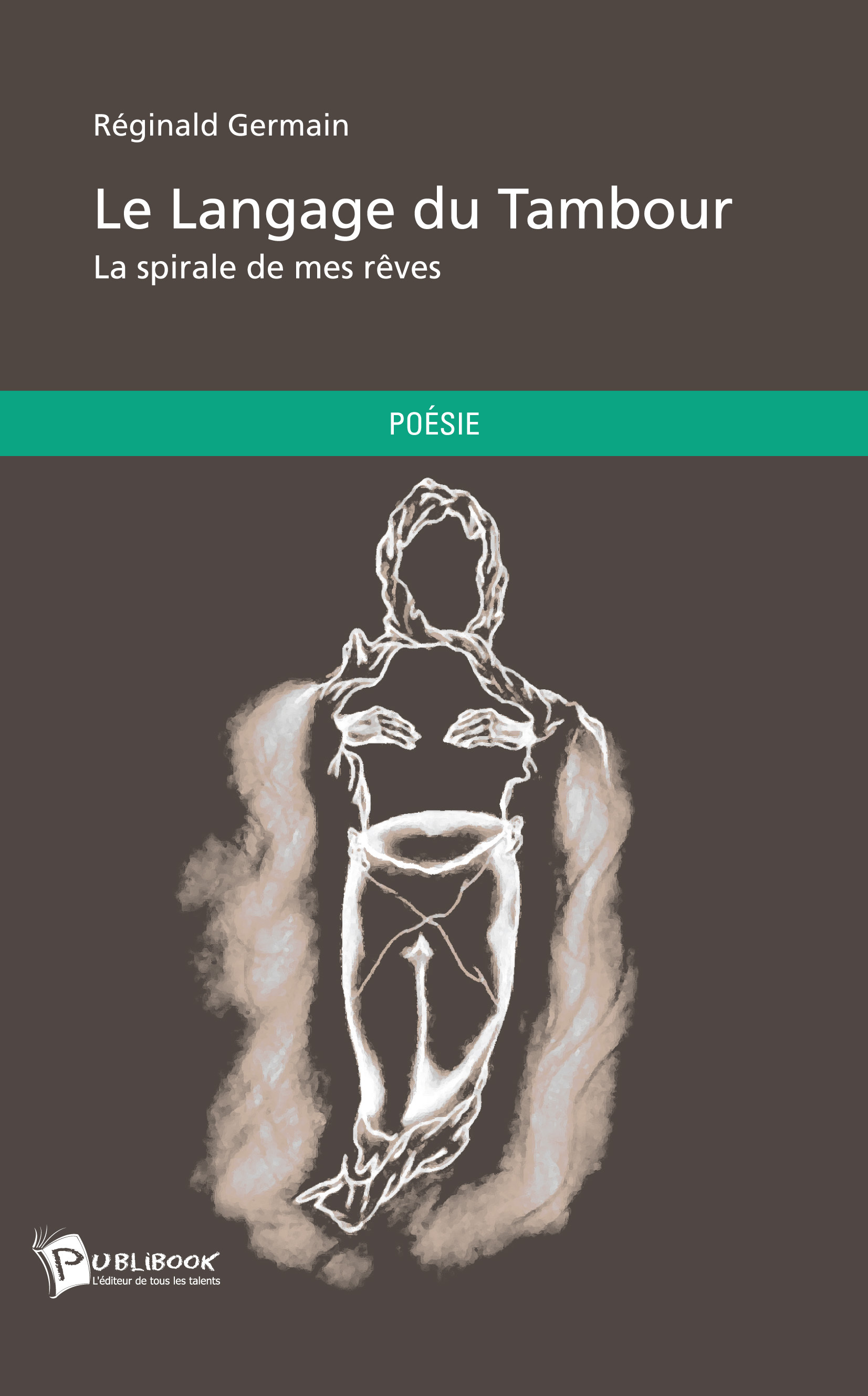 LE LANGAGE DU TAMBOUR - LA SPIRALE DE MES REVES