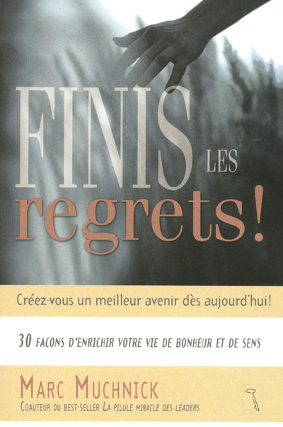 Finis les regrets !