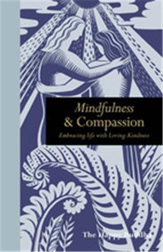 Mindfulness & Compassion: Embracing life with loving-kindness /anglais