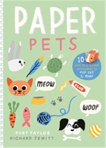 Paper Pets: 10 cute pets & their accessories to pop out & make /anglais