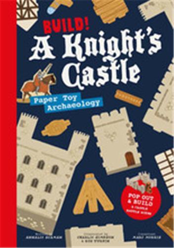 Build! A Knight's Castle, Paper Toy Archaeology /anglais