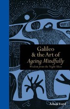 Galileo & the Art of Ageing Mindfully /anglais