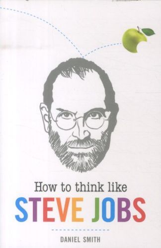 How to Think like Steve Jobs