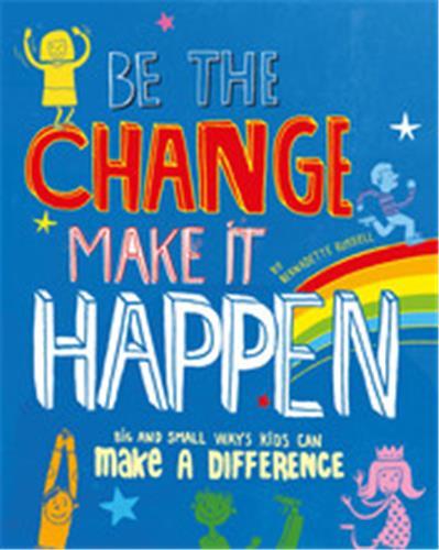Be The Change Make it Happen /anglais
