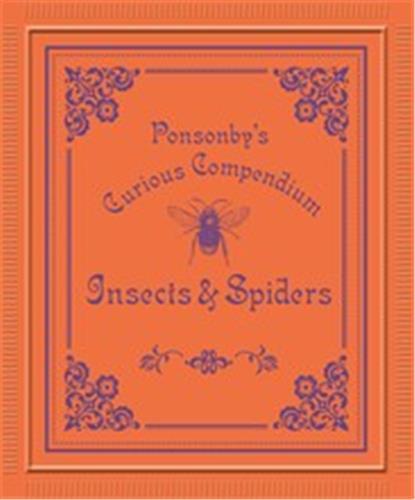 Ponsonby's Curious Compendium Insects & Spiders /anglais
