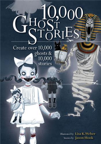 10,000 Ghost Stories Create over 10,000 ghosts and 10,000 stories /anglais