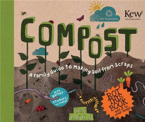 Compost A Family Guide to Making Soil From Scraps /anglais