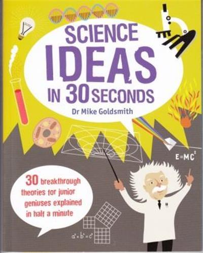 Science Ideas in 30 Seconds (Ivy Kids) /anglais